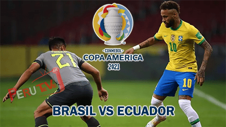 Brasil vs Ecuador Copa América 2021