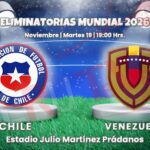 Chile vs Venezuela Eliminatorias 2026 5 Chile vs Venezuela Eliminatorias 2026